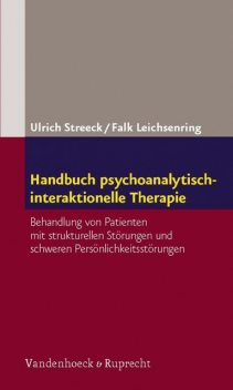 Handbuch psychoanalytisch-interaktionelle Therapie, Ulrich Streeck, Falk Leichsenring