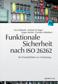 Funktionale Sicherheit nach ISO 26262, Christian Gießelbach, Gerhard M. Rieger, Jürgen Mottok, Vera Gebhardt