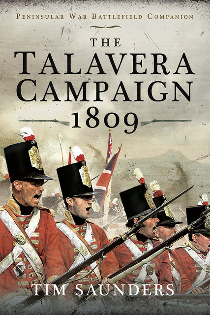 The Talavera Campaign 1809, Tim Saunders