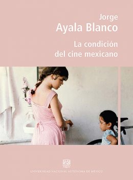 La condición del cine mexicano, Jorge Ayala Blanco