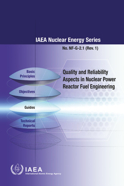 Quality and Reliability Aspects in Nuclear Power Reactor Fuel Engineering, IAEA