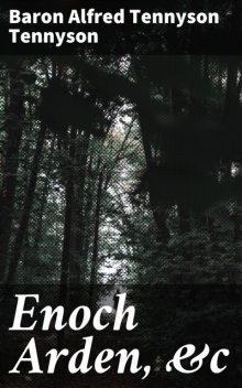 Enoch Arden, &c, Alfred Tennyson Baron Tennyson