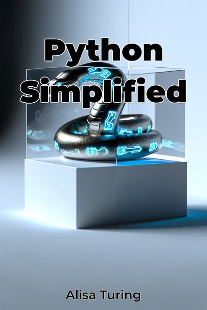 Python Simplified, Alisa Turing