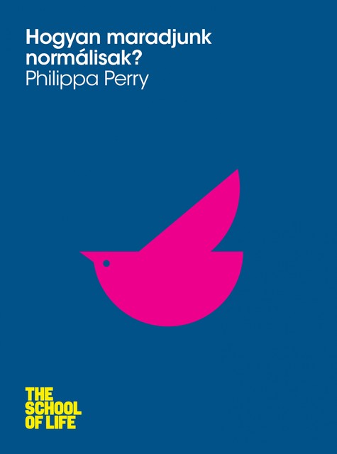 Hogyan maradjunk normálisak, Philippa Perry