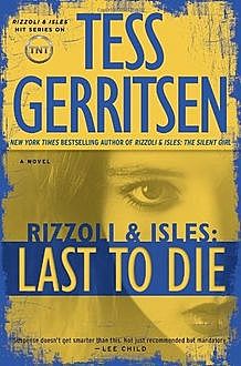 Тот, кто умрет последним, Тесс Герритсен