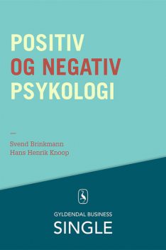 Positiv og negativ psykologi, Svend Brinkmann, Hans Henrik Knoop