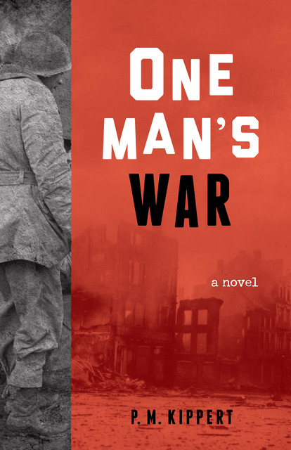 One Man's War, P.M. Kippert
