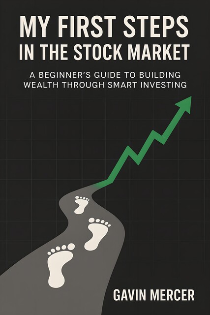 My First Steps in the Stock Market, Gavin Mercer