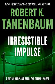 Irresistible Impulse, Robert K. Tanenbaum