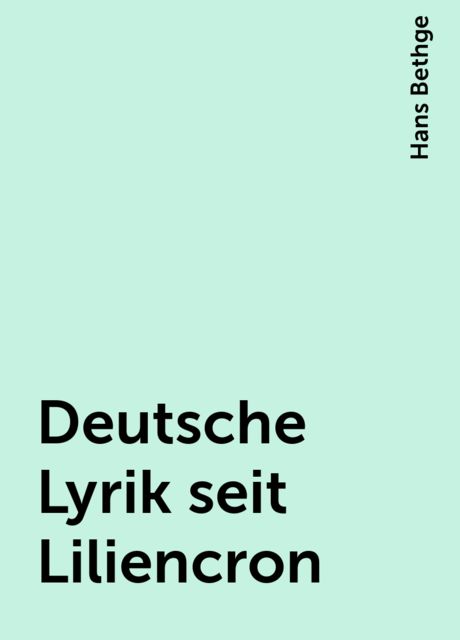 Deutsche Lyrik seit Liliencron, Hans Bethge