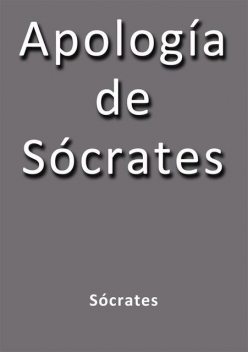 Apología de Sócrates, Sócrates