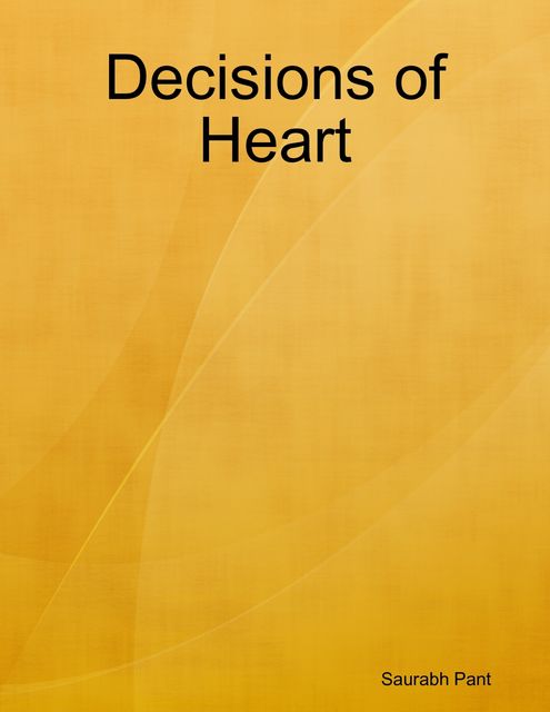 Decisions of Heart, Saurabh Pant