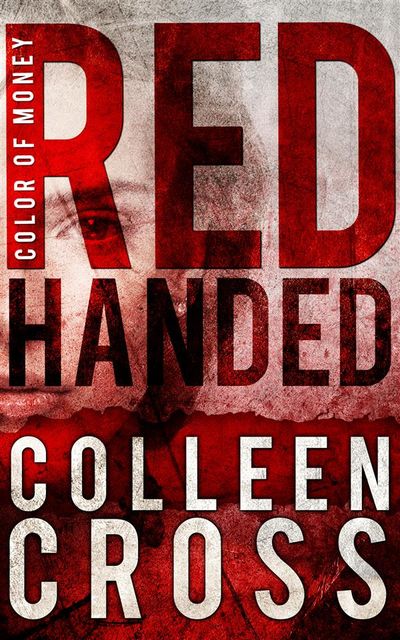 Red Handed: A Katerina Carter Color of Money Cozy Mystery, Colleen Cross