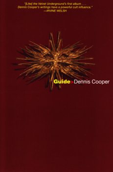 Guide, Dennis Cooper