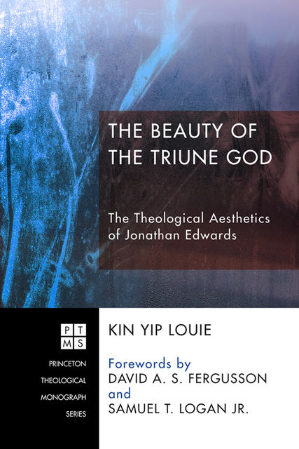 The Beauty of the Triune God, Kin Yip Louie