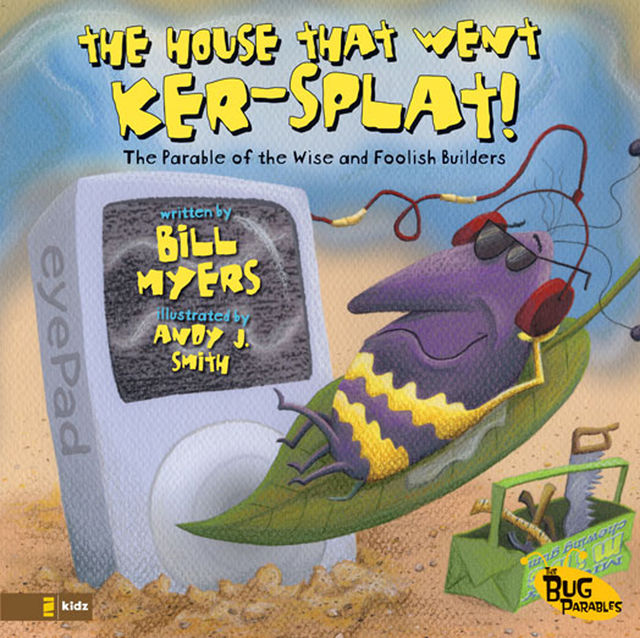 The House That Went Ker---Splat!, Bill Myers