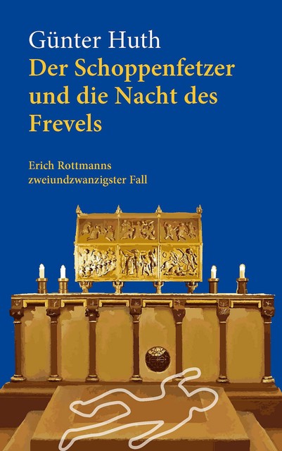 Der Schoppenfetzer und die Nacht des Frevels, Günter Huth