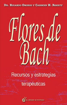 Flores de Bach Recursos y estrategias terapéuticas, Ricardo Orozco, Carmen Hernández Rosety