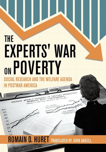 The Experts' War on Poverty, Romain Huret