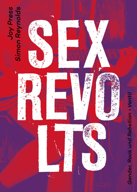Sex Revolts, Joy Press, Simon Reynolds