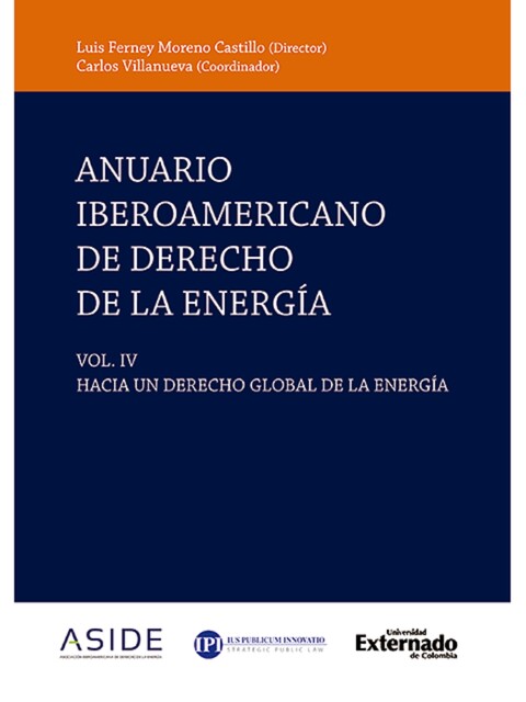 ANUARIO IBEROAMERICANO DE DERECHO DE LA ENERGÍA, Manuel Salvador Acuña Zepeda, Daniela Aguilar Abaunz, Enric R Bartlett Castellà, Erick Cuba Meneses, Jesús Alarcón, Jesús Emanuel Díaz Zepeda, Luis Carlos Ferná, Marisol Anglés Hernández, Ricardo Corona, Thiago Luis Felipe Brito, Íñigo del Guayo Castiella