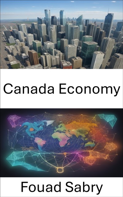 Canada Economy, Fouad Sabry