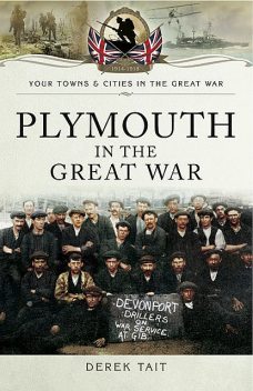 Plymouth in the Great War, Derek Tait
