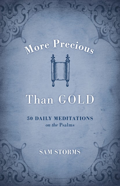 More Precious Than Gold, Sam Storms