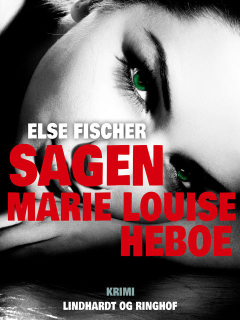 Sagen Marie Louise Heboe, Else Fischer