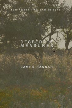Desperate Measures, James Hannah