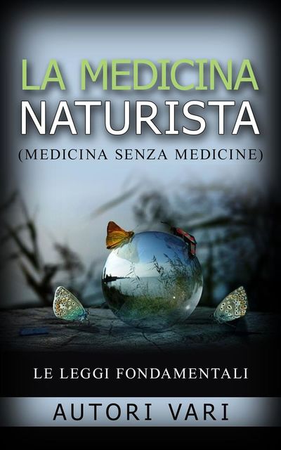 La Medicina Naturista – Le Leggi fondamentali, AA. VV.