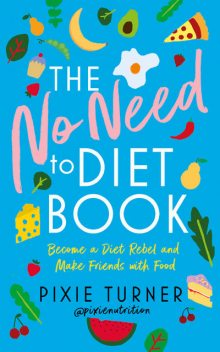 The No Need To Diet Book, Plantbased Pixie