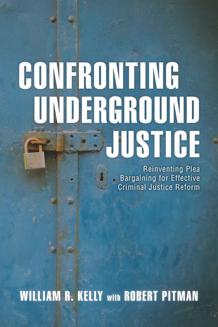 Confronting Underground Justice, William Kelly