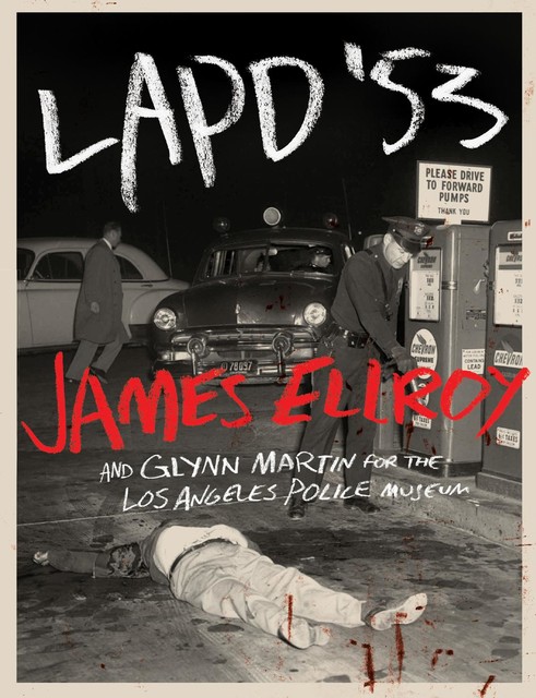 LAPD '53, James Ellroy, Glynn Martin