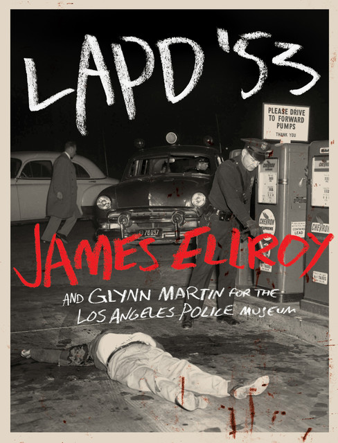 LAPD '53, James Ellroy, Glynn Martin