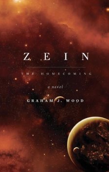 Zein: The Homecoming, Graham J.Wood