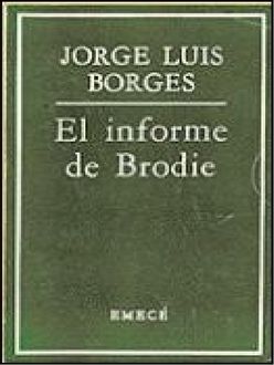 El Informe De Brodie, Jorge Luis Borges