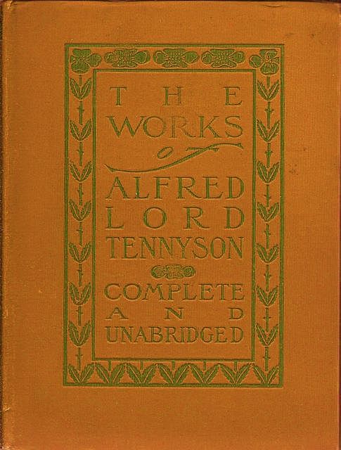 The Complete Works of Alfred Tennyson, Alfred Tennyson