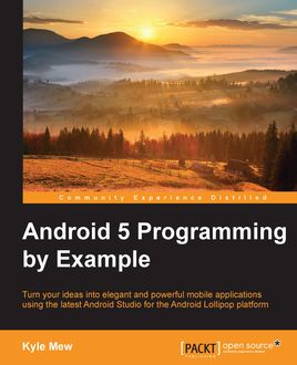 Android 5 Programming by Example, Kyle Mew