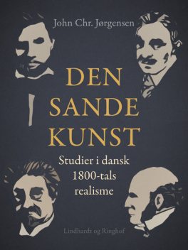 Den sande kunst. Studier i dansk 1800-tals realisme, John Chr. Jørgensen