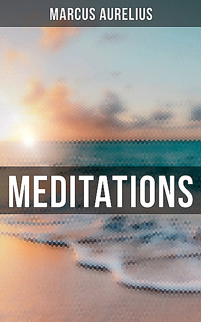 Meditations – Marcus Aurelius, Charles Thompson