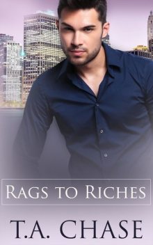 Rags to Riches: Part One: A Box Set, TA Chase