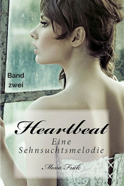 Heartbeat – Eine Sehnsuchtsmelodie, Mona Frick