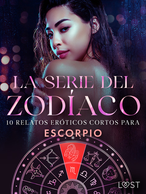 La serie del Zodíaco: 10 relatos eróticos cortos para Escorpio, Anita Bang, Vanessa Salt, Alexandra Södergran