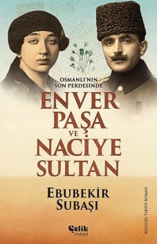 Enver Paşa ve Naciye Sultan, Ebubekir Subaşı