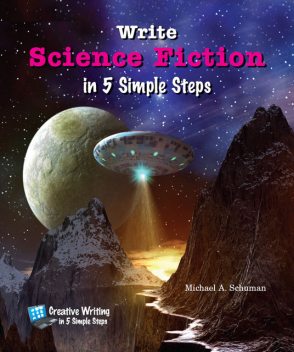 Write Science Fiction in 5 Simple Steps, Michael Schuman