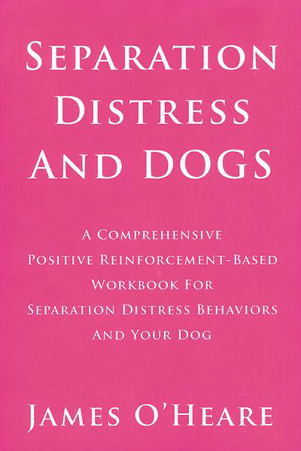 SEPARATION DISTRESS AND DOGS, James O'Heare