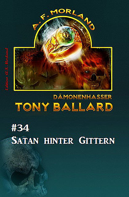 Tony Ballard #34: Satan hinter Gittern, Morland A.F.