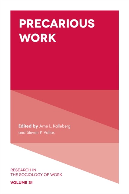 Precarious Work, Arne L. Kalleberg, Steven Vallas