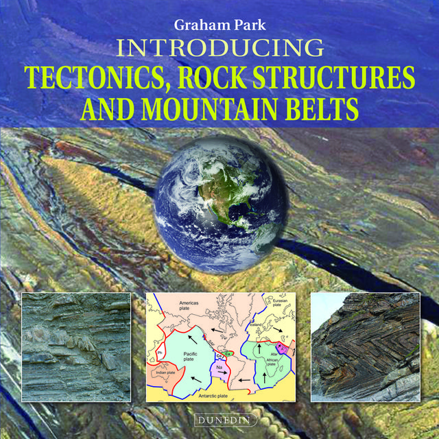 Introducing Tectonics, Rock Structures and Mountain Belts, Graham Park